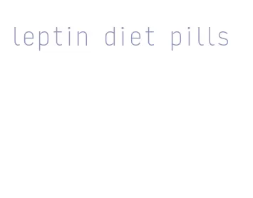 leptin diet pills