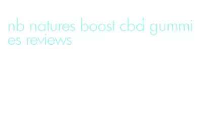 nb natures boost cbd gummies reviews