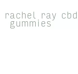 rachel ray cbd gummies