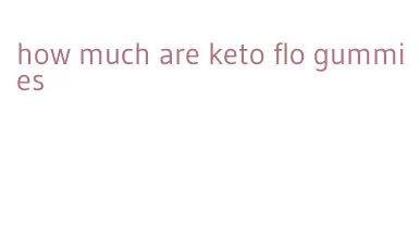 how much are keto flo gummies