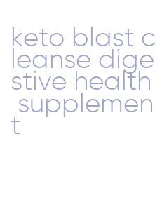 keto blast cleanse digestive health supplement