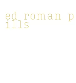 ed roman pills