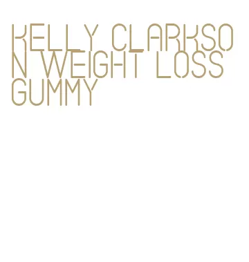 kelly clarkson weight loss gummy