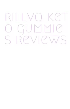 rillvo keto gummies reviews