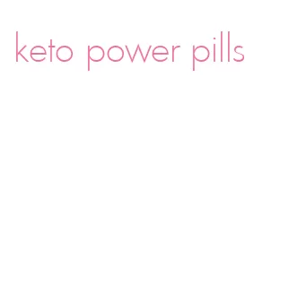 keto power pills