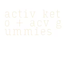 activ keto + acv gummies