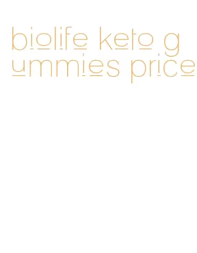 biolife keto gummies price