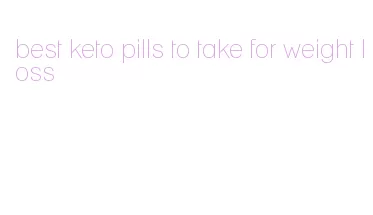 best keto pills to take for weight loss