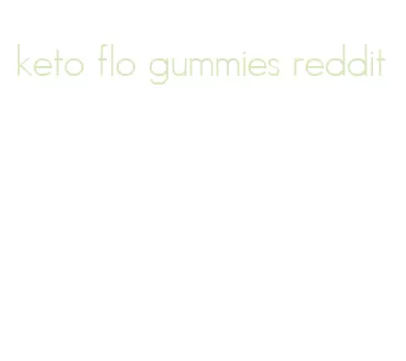 keto flo gummies reddit