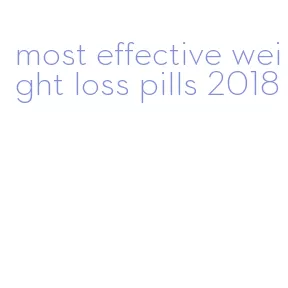 most effective weight loss pills 2018