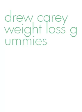 drew carey weight loss gummies