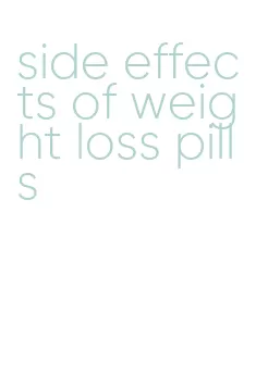 side effects of weight loss pills