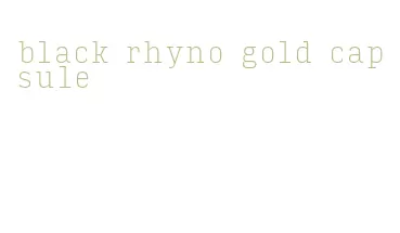 black rhyno gold capsule