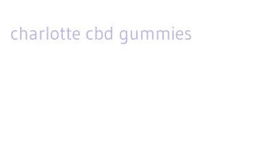 charlotte cbd gummies