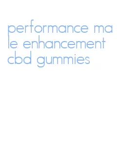 performance male enhancement cbd gummies