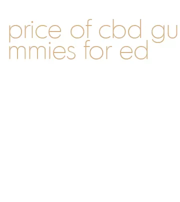 price of cbd gummies for ed