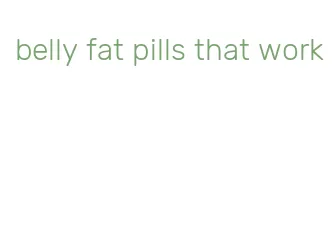 belly fat pills that work