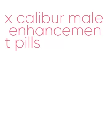 x calibur male enhancement pills