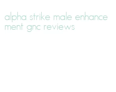 alpha strike male enhancement gnc reviews