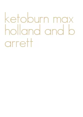 ketoburn max holland and barrett