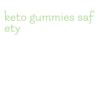 keto gummies safety