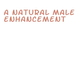 a natural male enhancement