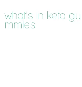 what's in keto gummies