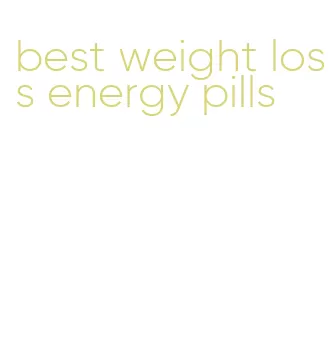 best weight loss energy pills