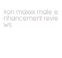 iron maxxx male enhancement reviews