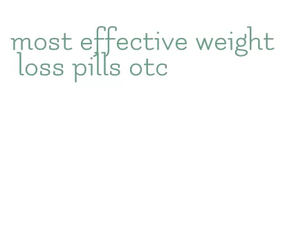 most effective weight loss pills otc