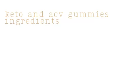 keto and acv gummies ingredients