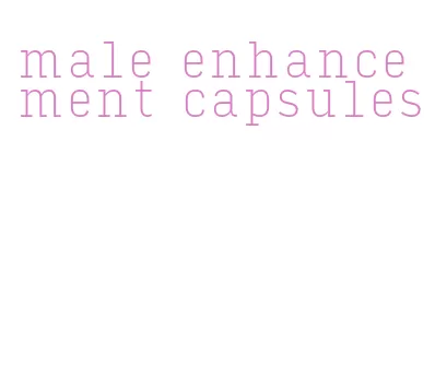 male enhancement capsules