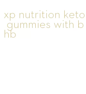 xp nutrition keto gummies with bhb