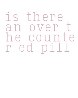 is there an over the counter ed pill