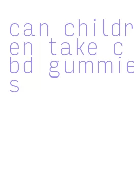 can children take cbd gummies