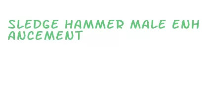 sledge hammer male enhancement