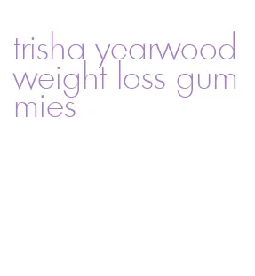 trisha yearwood weight loss gummies