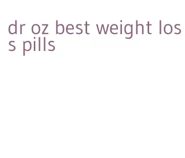 dr oz best weight loss pills