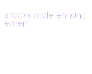 x factor male enhancement