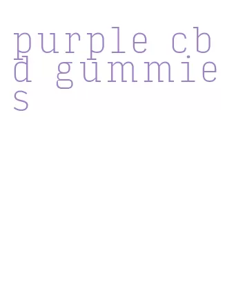 purple cbd gummies