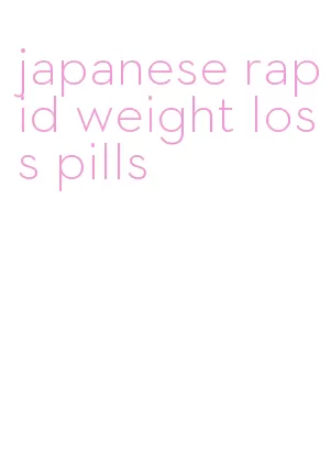 japanese rapid weight loss pills