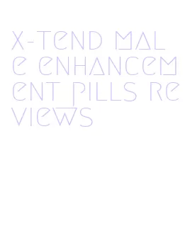 x-tend male enhancement pills reviews