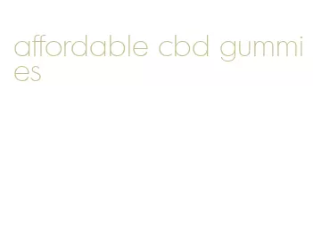 affordable cbd gummies