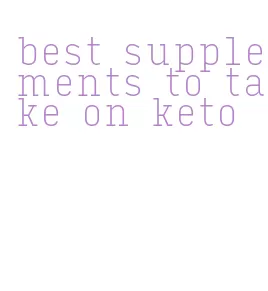 best supplements to take on keto