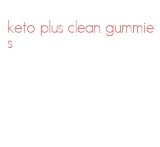 keto plus clean gummies