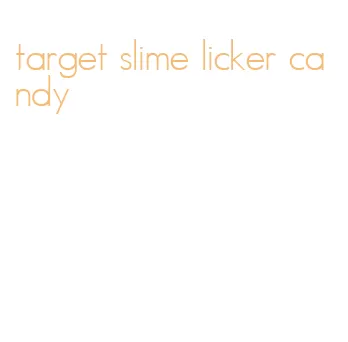 target slime licker candy