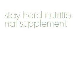 stay hard nutritional supplement