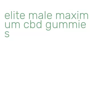 elite male maximum cbd gummies