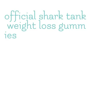 official shark tank weight loss gummies