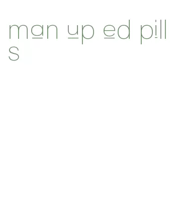 man up ed pills